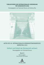 Akten Des XII. Internationalen Germanistenkongresses Warschau 2010. Vielheit Und Einheit Der Germanistik Weltweit: Nationale Und Transnationale Identi