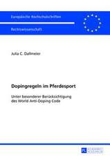 Dopingregeln Im Pferdesport: Unter Besonderer Beruecksichtigung Des World Anti-Doping Code