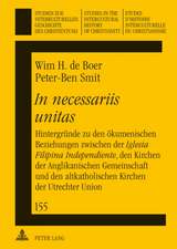 In Necessariis Unitas: Hintergruende Zu Den Oekumenischen Beziehungen Zwischen Der Iglesia Filipina Independiente, Den Kirchen Der Anglikanis