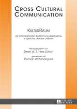 Kulturraum: Zur (Inter)Kulturellen Bestimmung Des Raumes in Sprache, Literatur Und Film