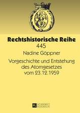 Vorgeschichte Und Entstehung Des Atomgesetzes Vom 23.12.1959: Unter Beruecksichtig