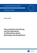 Die Prostitutive Einrichtung Und Ihre Mitarbeiter Im Oeffentlichen Recht - Rechtslage Und Perspektiven: Manipulationsverhalten Von Schiedsrichtern Im Fussballsport ALS Strafbares Unrecht Und Die Bedeutung Der Allgemeinen T