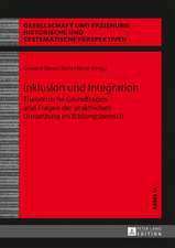 Inklusion Und Integration: Theoretische Grundfragen Und Fragen Der Praktischen Umsetzung Im Bildungsbereich