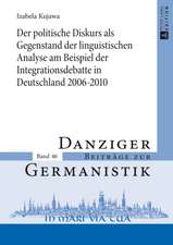 Der Politische Diskurs ALS Gegenstand Der Linguistischen Analyse Am Beispiel Der Integrationsdebatte in Deutschland 2006-2010: de L'Intra- A L'Interphrastique