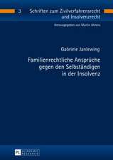 Familienrechtliche Ansprueche Gegen Den Selbstaendigen in Der Insolvenz