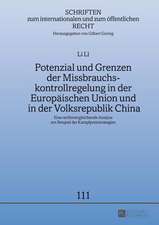 Potenzial Und Grenzen Der Missbrauchskontrollregelung in Der Europaeischen Union Und in Der Volksrepublik China: Eine Rechtsvergleichende Analyse Am B