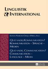 Quo Vadis, Kommunikation? Kommunikation - Sprache - Medien / Quo Vadis, Communication? Communication - Language - Media: Akten Des 46. Linguistischen