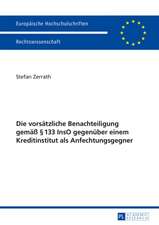 Die Vorsaetzliche Benachteiligung Gemaess 133 Inso Gegenueber Einem Kreditinstitut ALS Anfechtungsgegner: Eine Rechtsvergleichende, Dogmatische Studie