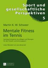 Mentale Fitness Im Tennis: Sportpsychologische Grundlagen Und Uebungen Fuer Den Freizeit- Und Leistungssport