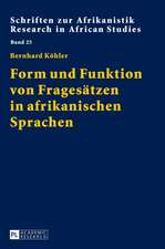 Form Und Funktion Von Fragesaetzen in Afrikanischen Sprachen: The Complex Literary Arrangement of an Open Text