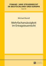 Mehrfachansaessigkeit Im Ertragsteuerrecht: Convergence and Diversity, Centres and Peripheries