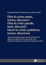 Dire la crise: mots, textes, discours / Dire la crisi: parole, testi, discorsi / Decir la crisis: palabras, textos, discursos