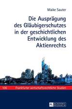 Die Ausprägung des Gläubigerschutzes in der geschichtlichen Entwicklung des Aktienrechts