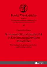 Kriminalität und Strafrecht in Kiel im ausgehenden Mittelalter