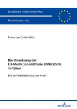 Die Umsetzung der EU-Mediationsrichtlinie 2008/52/EG in Italien