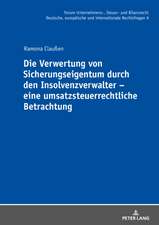 Die Verwertung von Sicherungseigentum durch den Insolvenzverwalter - eine umsatzsteuerrechtliche Betrachtung