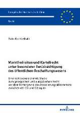 Marktfreiheiten und Kartellrecht unter besonderer Beruecksichtigung des oeffentlichen Beschaffungswesens