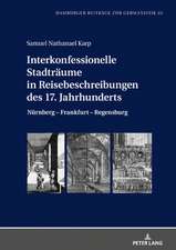 Interkonfessionelle Stadtraume in Reisebeschreibungen Des 17. Jahrhunderts