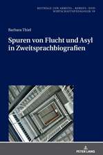 Spuren Von Flucht Und Asyl in Zweitsprachbiografien