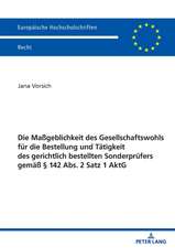 Massgeblichkeit Des Gesellschaftswohls Fur Die Bestellung Und Tatigkeit Des Gerichtlich Bestellten Sonderprufers Gemass 142 Abs. 2 Satz 1 Aktg