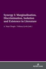 Synergy I: Marginalisation, Discrimination, Isolation and Existence in Literature