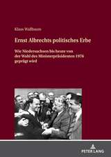 ERNST ALBRECHTS POLITISCHES ERBE