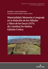 Materialidad, Memoria Y Lenguaje En La Relacion de Las Fabulas Y Ritos de Los Incas (1575) de Cristobal de Molina