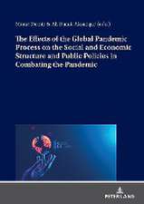 Effects of the Global Pandemic Process on the Social and Economic Structure and Public Policies in Combating the Pandemic