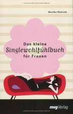 Das kleine Singlewohlfühlbuch für Frauen