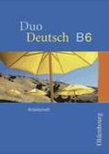 Duo Deutsch B 6. Arbeitsheft. Niedersachsen