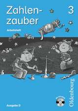 Zahlenzauber 3 D. Arbeitsheft mit CD-ROM. Baden-Württemberg, Berlin, Brandenburg, Bremen, Hamburg, Hessen, Mecklenburg-Vorpommern, Niedersachsen, Nordrhein-Westfalen, Rheinland-Pfalz, Saarland, Sachsen, Sachsen-Anhalt, Schleswig-Holstein