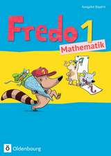 Fredo 1. Jahrgangsstufe Mathematik. Schülerbuch. Ausgabe Bayern