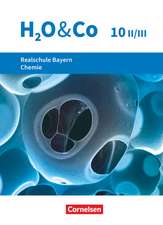 H2O & Co 10. Schuljahr - Wahlpflichtfächergruppe II-III - Realschule Bayern - Schülerbuch