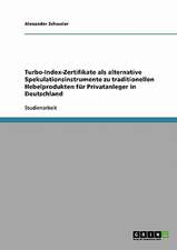 Turbo-Index-Zertifikate als alternative Spekulationsinstrumente zu traditionellen Hebelprodukten für Privatanleger in Deutschland