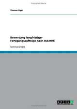 Bewertung langfristiger Fertigungsaufträge nach IAS/IFRS