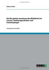 Die Res gestae saxonicae des Widukind von Corvey: Sachsengeschichte und Fürstenspiegel