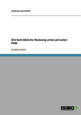 Die betriebliche Nutzung eines privaten PkW