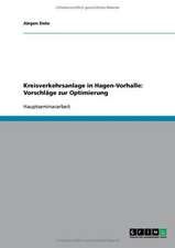 Kreisverkehrsanlage in Hagen-Vorhalle: Vorschläge zur Optimierung