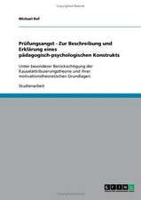 Prüfungsangst - Zur Beschreibung und Erklärung eines pädagogisch-psychologischen Konstrukts