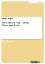 Airbus versus Boeing. Strategic Management Report