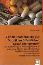 Von der Kameralistik zur Doppik im öffentlichen Gesundheitssystem