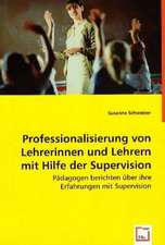 Professionalisierung von Lehrerinnen und Lehrern mit Hilfe der Supervision