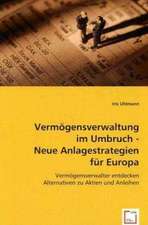 Vermögensverwaltung im Umbruch - Neue Anlagestrategien für Europa