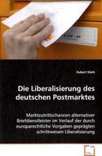 Die Liberalisierung des deutschen Postmarktes