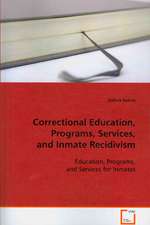 Correctional Education, Programs, Services, and Inmate Recidivism