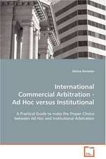 International Commercial Arbitration - Ad Hoc versus Institutional