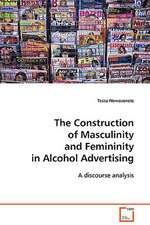 The Construction of Masculinity and Femininity in Alcohol Advertising