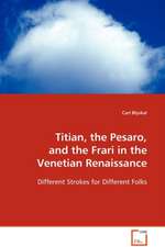 Titian, the Pesaro, and the Frari in the VenetianRenaissance