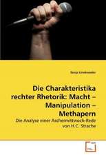 Die Charakteristika rechter Rhetorik: Macht - Manipulation - Methapern