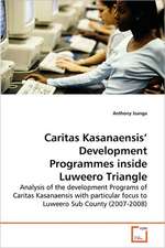 Caritas Kasanaensis' Development Programmes inside Luweero Triangle